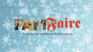 Snowflake background. Text reads "FAMFaire. Fredericksburg Area Museum Kriskringlmarkt."