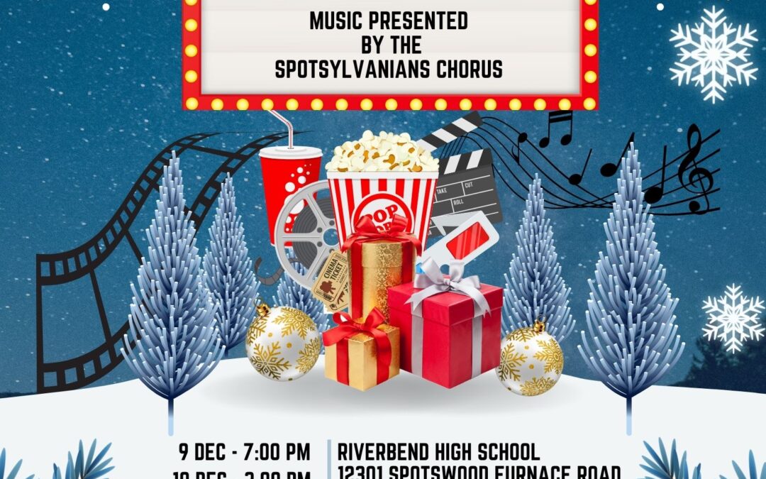 Christmas at the Movies Presented by the Spotsylvanians Chorus