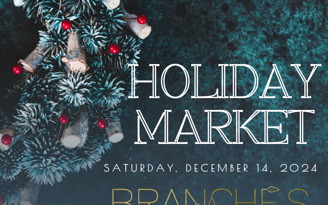 Branches & Vines Holiday Market