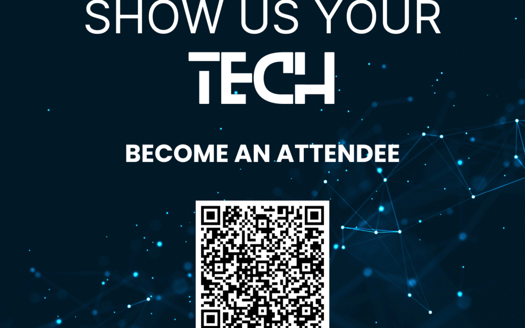 Show Us Your Tech: Become an Attendee