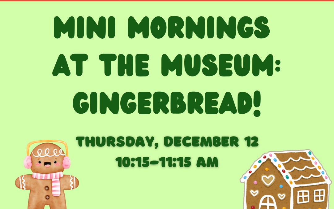 Mini Mornings at the Museum: Gingerbread Shapes & Colors