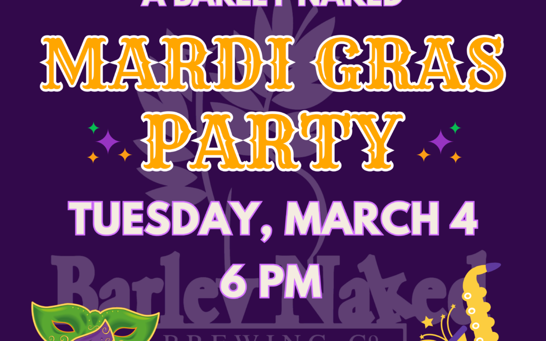 Mardi Gras at Barley Naked Brewing Co.!