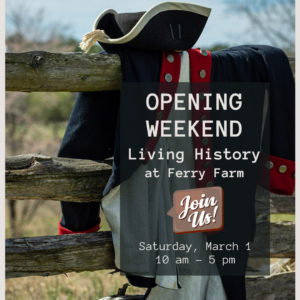 Living History at Ferry Farm