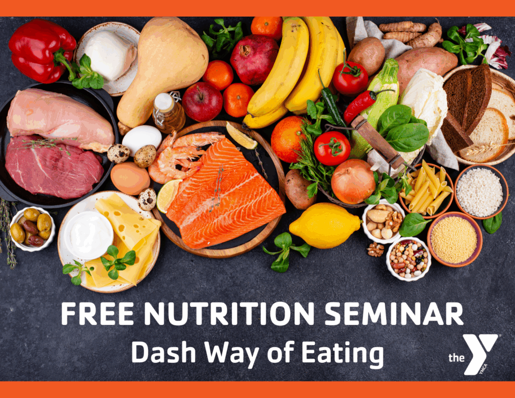 YMCA Heart Healthy Nutrition Seminar: Dash Way of Eating