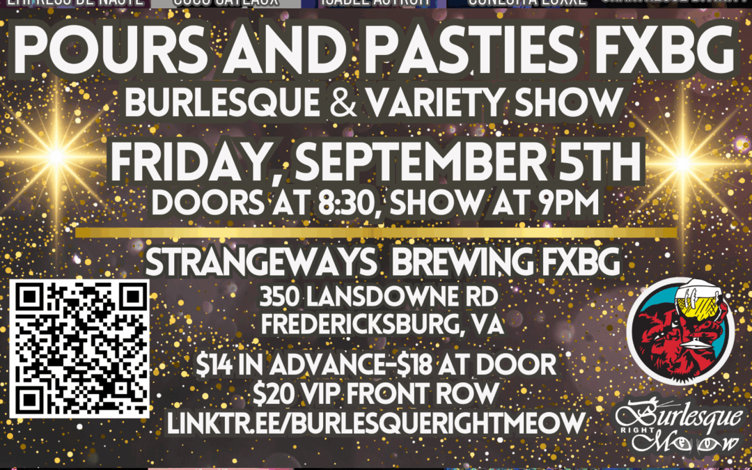 Pours and Pasties FXBG Burlesque and Variety Show!
