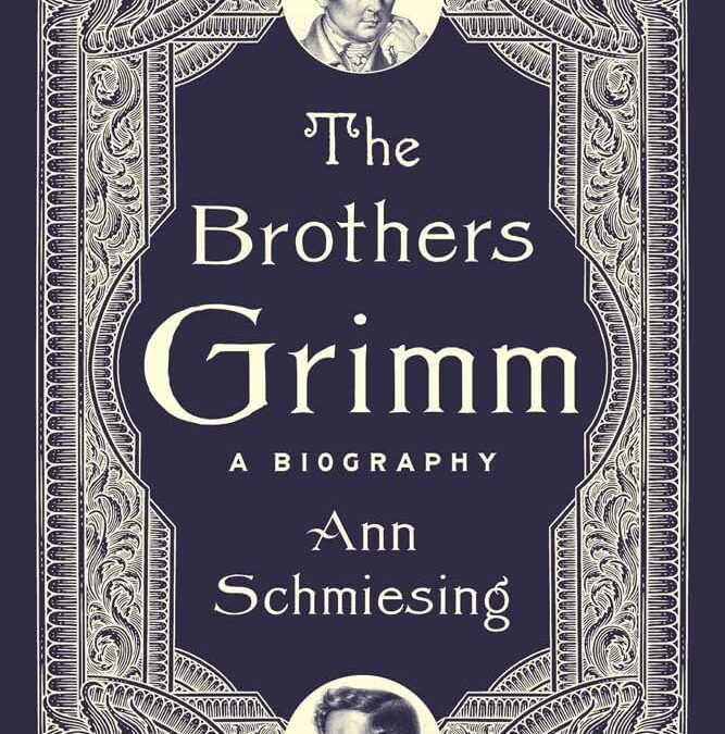 The Brothers Grimm: A Great Lives Janet Hedrick ’73 and Jack Bales Lecture with Ann Schmiesing
