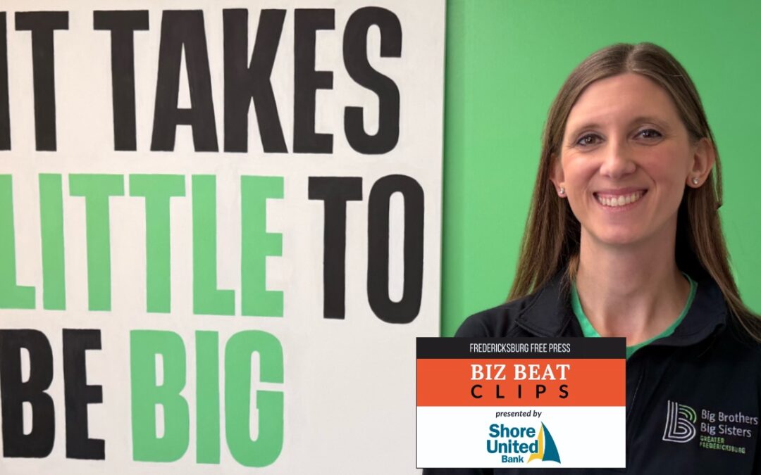 Biz Beat Clips: Big Brothers Big Sisters Greater Fredericksburg