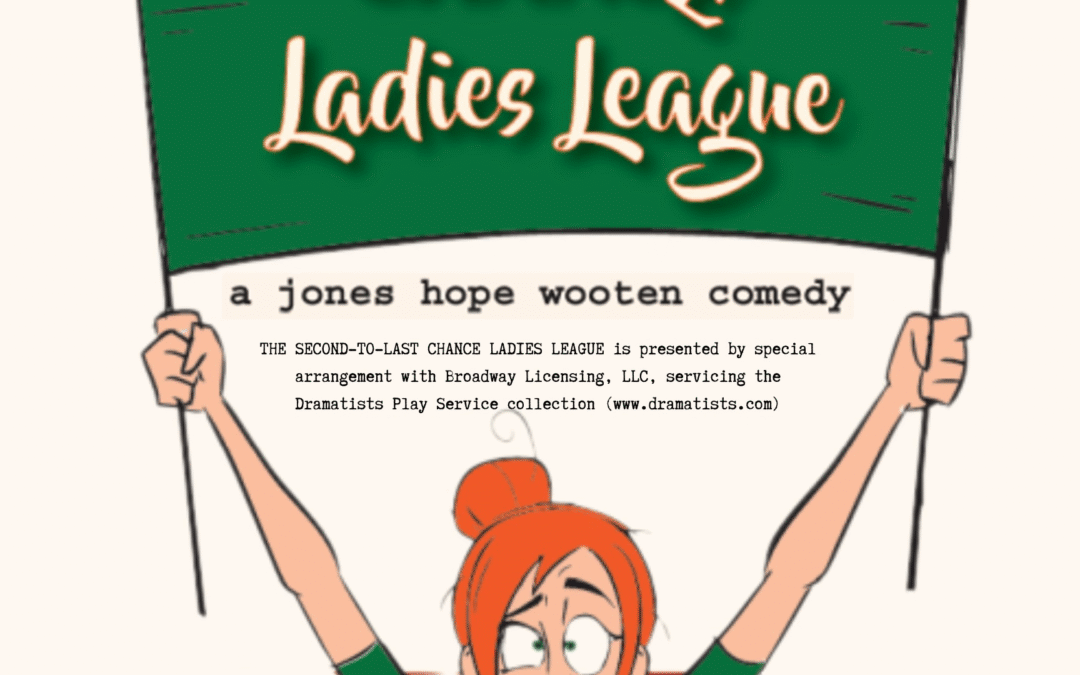 Caroline Community Theatre presents THE SECOND-TO-LAST CHANCE LADIES LEAGUE