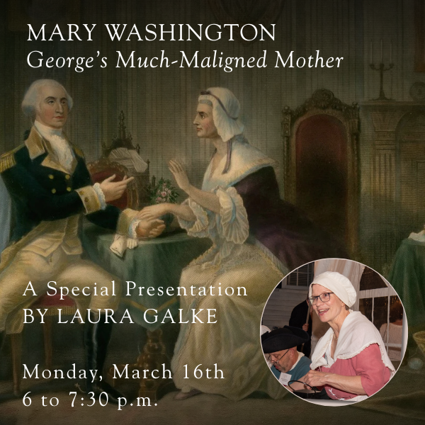 Mary Washington: George’s Much-Maligned Mother