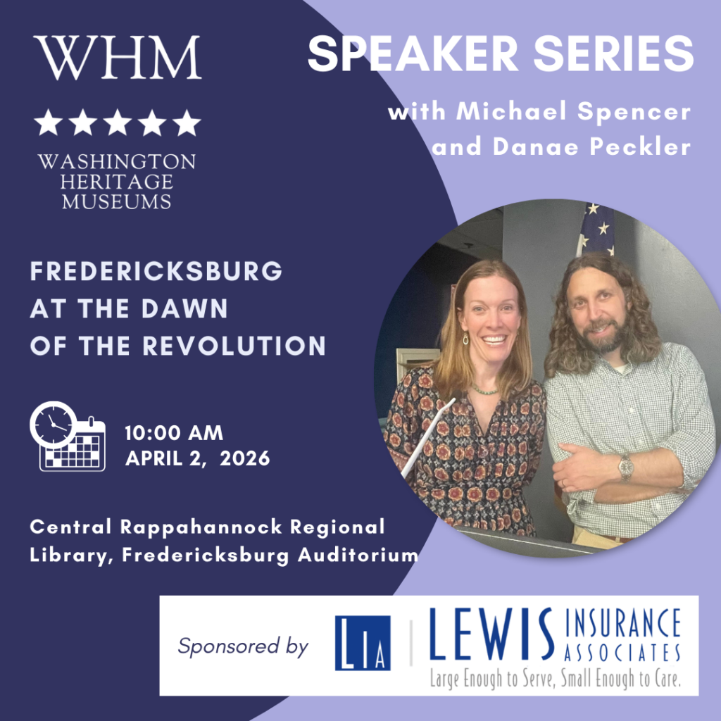 Speaker Series – Fredericksburg at the Dawn of the Revolution