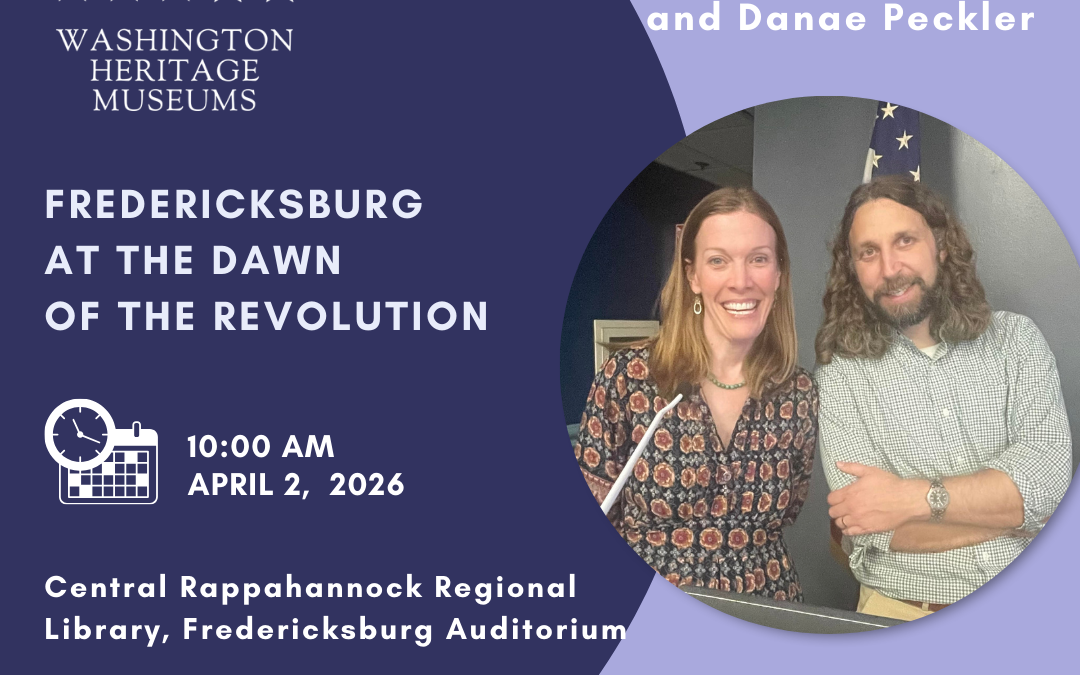 Speaker Series – Fredericksburg at the Dawn of the Revolution