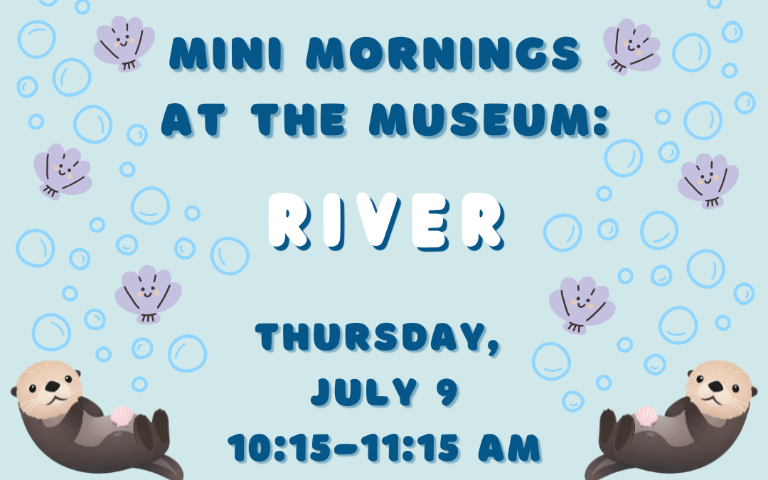 Mini Mornings at the Museum: River